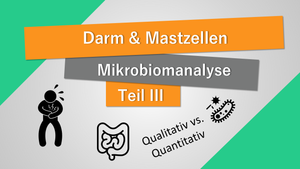 Darm & Mastzellen: Mikrobiomanalyse qualitativ oder quantitativ?